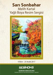 MELİH KARTAL - SARI SONBAHAR - YAĞLI BOYA RESİM SERGİSİ - 9 EKİM - 25 ARALIK 2017